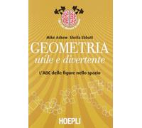 Geometria utile e divertente. L'ABC delle figure nello spazio
