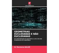 GEOMETRIAS EUCLIDIANAS E NÃO EUCLIDIANAS: Da sistematização da geometria a uma crise dos fundamentos da matemática