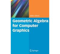 Geometric Algebra for Computer Graphics