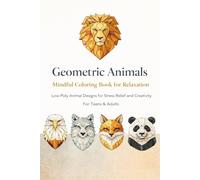 Geometric Animals: Coloring Book with Real Animal Facts