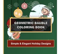 Geometric Bauble Coloring Book: Simple & Elegant Holiday Designs
