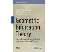 Geometric Bifurcation Theory: Fisher Information Geometry Applied to Dynamic and Complex Systems