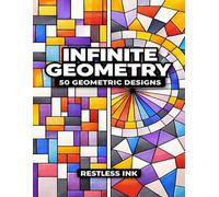 Geometric Coloring Book | 50 Geometric Designs for Stress Relief Relaxation and Mindfulness Featuring Modern Abstract Geometry Symmetrical Patterns ... Coloring Experience for Adults and Teens