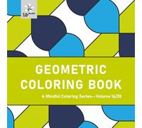 GEOMETRIC COLORING BOOK A Mindful Coloring Series--Volume 16/20