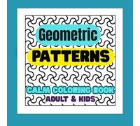 Geometric Coloring Book for Adults - 56 Relaxing Patterns from Simple to Complex | Stress Relief & Calm Coloring for All Ages (8.5 x 8.5): Easy to ... & Creativity | for Adults, Teens & Seniors