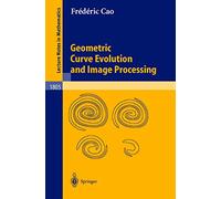 Geometric Curve Evolution and Image Processing: 1805