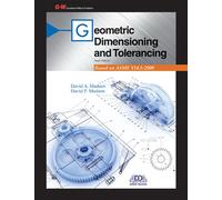 Geometric Dimensioning and Tolerancing: Based on ASME Y14.5-2009