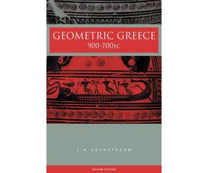 Geometric Greece - J. N. Coldstream - Routledge, 2003