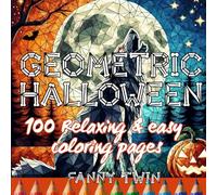 Geometric Halloween #1 : 100 relaxing and easy coloring book
