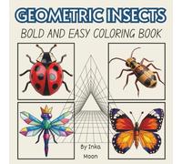 Geometric Insects: Bold and Easy Coloring Book. 50 Insect & Bug Patterns for Stress Relief and Relaxation | Square 8.5" x 8.5" Edition | Single-Sided ... (Geometric Coloring Pages Series)