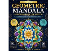 Geometric Mandala Coloring Book for Adults: Easy & Simple Sacred Geometry Designs for Relaxation & Stress Relief