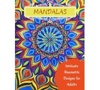 Geometric Mandala Magic: A Relaxing Coloring Journey for Mindful Adults