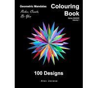 Geometric Mandalas Colouring Book: Series GM2025 - Volume 1, 100 Designs | Mindful Art Therapy, Stress Relief & Relaxation, Beautiful Patterns for Creativity, Focus & Calm | 8.5x11 inches