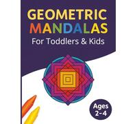 Geometric Mandalas for Toddlers & Kids (Ages 2-4): 100 Simple and Fun Mandalas to Spark Creativity | Large Print - 8.5x11 inches