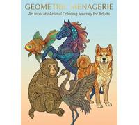 Geometric Menagerie: An Intricate Animal Coloring Journey for Adults