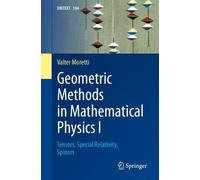 Geometric Methods in Mathematical Physics I: Tensors, Special Relativity, Spinors