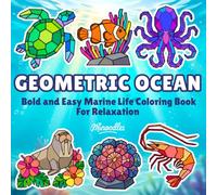 Geometric Ocean: Bold And Easy Marine Life Coloring Book For Relaxation