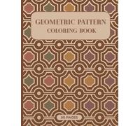 Geometric Pattern Coloring Book for Adults: 50 Modern Designs for Stress Relief, Relaxation & Mindful Creativity | Abstract Art & Mandala-Inspired Patterns | Large 8.5 x 11 in Pages