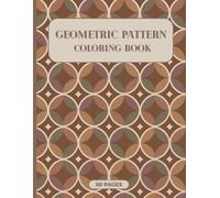 Geometric Pattern Coloring Book for Adults: 50 Modern Designs for Stress Relief, Relaxation & Mindful Creativity | Abstract Art & Mandala-Inspired Patterns | Large 8.5 x 11 in Pages