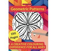 Geometric Patterns: A Creative Colouring Experience for All Ages