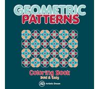 GEOMETRIC PATTERNS - Coloring Book / Bold & Easy