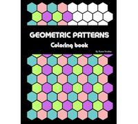 Geometric Patterns Coloring Book: Coloring book for all ages