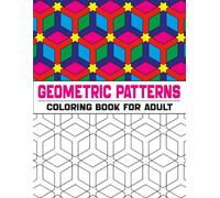 Geometric Patterns Coloring Book For Adult: Intricate Designs to Inspire Creativity and Calm the Mind.