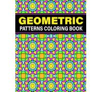 Geometric Patterns Coloring Book: For Adults, 50 Beautiful Geometric Patterns for Stress Relief, Relaxation, and Creative Inspiration