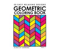 Geometric Patterns Coloring Book For Stress-Relief: 50 Unique Patterns For Adults and Teens