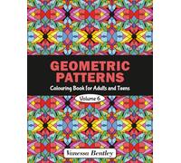 Geometric Patterns Colouring Book for Adults and Teens - Volume 6: 50 Designs for Stress Relief and Relaxation