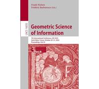 Geometric Science of Information: 7th International Conference, Gsi 2025, Saint-malo, France, October 29-31, 2025, Proceedings: 16035