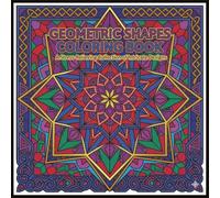 Geometric Shapes Coloring Book-A Stress-Relieving Collection of Intricate Designs