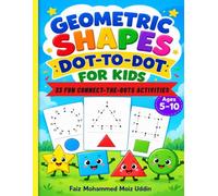 Geometric Shapes Dot-to-Dot for Kids: 33 Fun Connect-the-Dots Activities