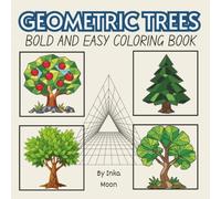 Geometric Trees.: Bold and Easy Coloring Book. 50 Low Poly and Polygon Tree Designs for Adults and Teens, Relaxing Nature Patterns for Stress Relief and Mindfulness.