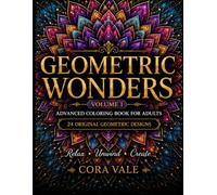 Geometric Wonders: Advanced Geometric & Mandala Coloring Book for Adults - Volume 1