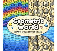 Geometric World: An Anti-Stress Coloring Page