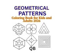 Geometrical Patterns Coloring Book for Adults: Stress-Relief Geometric Designs