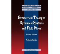 Geometrical Theory of Dynamical Systems and Fluid Flows (Advanced Series in Nonlinear Dynamics)