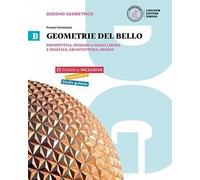 GEOMETRIE DEL BELLO B - (9788858324516) + Materiali didattici - Rebillo
