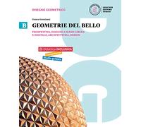 Geometrie del bello. Per le Scuole superiori. Con e-book. Con espansione online. Prospettiva, disegno a mano libera e digitale, architettura (Vol. 2)