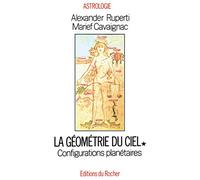 Géométrie du ciel, tome 1: Configurations planétaires