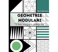 GEOMETRIE MODULARI: Il tuo viaggio Creativo