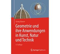 Geometrie Und Ihre Anwendungen in Kunst, Natur Und Technik