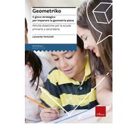 Geometriko. Gioco strategico per imparare la geometria piana. Attività did...