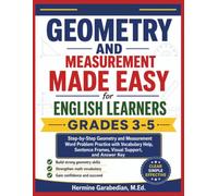 Geometry and Measurement Made Easy for English Learners Grades 3-5: Step-by-Step Geometry and Measurement Word Problem Practice with Vocabulary help, Sentence Frames, Visual Support, and Answer Key