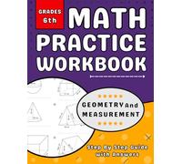 Geometry And Measurement Workbook For Grade 6: 6th Grade Math Workbook For Kids (Ages 11-12) With More Than 2000 Exercises With Answers