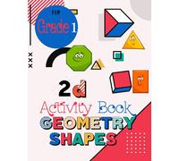GEOMETRY BASIC SHAPES WORKBOOK FOR KIDS: GEOMETRIC 2D SHAPES ACTIVITY BOOK FOR KINDERGSRTEN - GRADE1