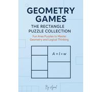 Geometry Games: The Rectangle Puzzle Collection: Fun Area Puzzles to Master Geometry and Logical Thinking