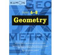 Geometry (Kumon Math Workbooks): Grade 6-8 (Kumon Middle School Geometry)
