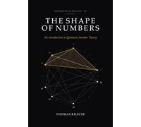 Geometry of Reality: The Shape of Numbers: An Introduction to Quantum Number Theory